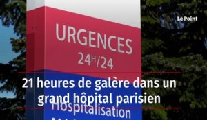 21 heures de galère dans un grand hôpital parisien