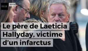 Le père de Laeticia Hallyday, victime d’un infarctus