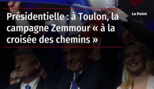 Présidentielle : à Toulon  la campagne de Zemmour à la croisée des chemins
