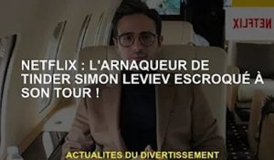 Netflix : Simon Leviev, arnaqueur de Tinder, a triché en retour !
