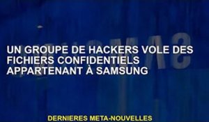 Un groupe de hackers a volé des documents confidentiels appartenant à Samsung