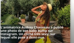 Audrey Chauveau : Elle dévoile son babybump de manière très sexy !