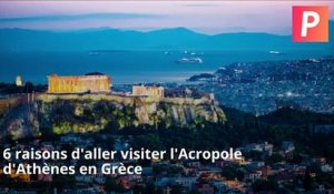 PASSEPORT : 6 raisons d’aller visiter l’Acropole d’Athènes
