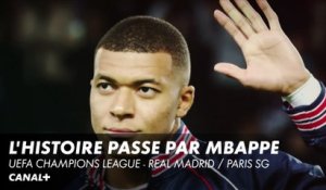 Real Madrid / PSG : l'histoire passe par Mbappé - UEFA Champions League