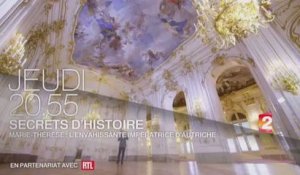 Secrets d'Histoire - Marie-Thérèse d'Autriche - 06 07 17 - France 2