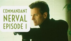 Episode 1 - Commandant Nerval