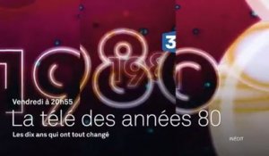 La Télé des années 80 - France 3 - 19 01 18