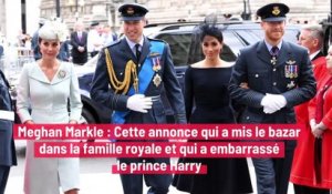 Meghan Markle : Cette annonce qui a mis le bazar dans la famille royale et qui a embarrassé le prince Harry