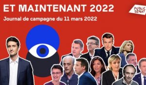 Campagne de Macron, Mélenchon, Ukraine, débat Pécresse-Zemmour… Et Maintenant 2022! (11/03/2022)