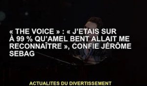 'The Voice' : 'Je suis sûr à 99% qu'Amel Bent me reconnaîtra', déclare Jérôme Sebag