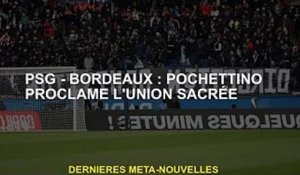 Paris Saint-Germain-Bordeaux : Pochettino déclare l'Union sainte