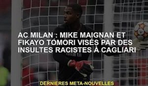 AC Milan : Mike Meignan et Fikayo Tomori subissent des insultes racistes à Cagliari