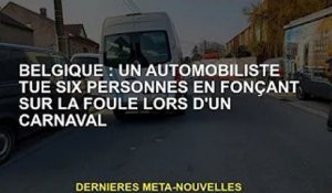 Belgique : Six morts alors qu'une voiture fonce dans la foule pendant le Carnaval