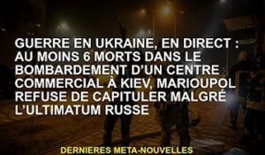 Guerre d'Ukraine, en direct : Au moins 6 morts dans l'attentat d'un centre commercial de Kiev, Mario