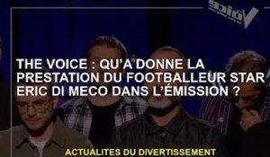 VOICE ONE : Qu'est-ce que le footballeur vedette Eric Dimeco a joué dans l'émission ?