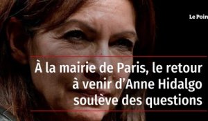 À la  mairie de Paris, le retour à venir d'Anne Hidalgo soulève des questions