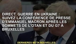direct. Guerre d'Ukraine : regardez la conférence de presse d'Emmanuel Macron après le sommet de l'O