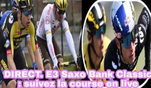 DIRECT. E3 Saxo Bank Classic: Suivez La Course En Live - Cyclisme 2022