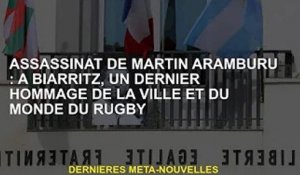Assassinat de Martin Aramburu : A Biarritz, l'ultime hommage de la ville et du monde du rugby