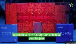 Test Intel Core i7-12700F : un CPU doué pour les jeux
