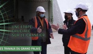Une étape cruciale sur le chantier du Grand Palais !