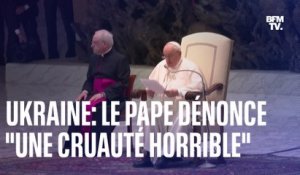 "Mettez fin à cette guerre"  Le pape François dénonce "une cruauté toujours plus horrible" en Ukraine