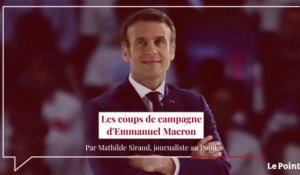 Les coups de campagne d'Emmanuel Macron