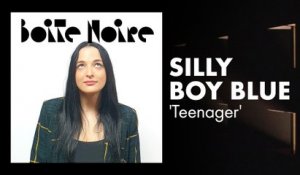 Silly Boy Blue (Teenager) | Boite Noire