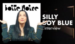 Silly Boy Blue (L'Interview) | Boite Noire