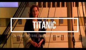 Titanic : La vraie histoire d&#039;amour derrière le film