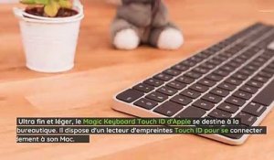 Test Magic Keyboard Touch ID : le clavier bureautique sans-fil d'Apple