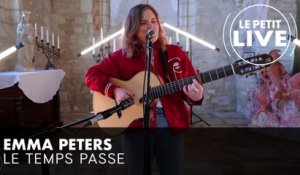 Emma Peters - Le temps passe | LE PETIT LIVE