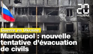 Guerre en Ukraine: Nouvelle tentative d'évacuation de civils à Marioupol