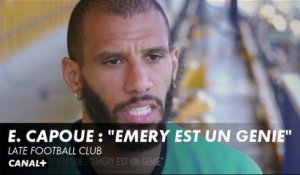Etienne Capoue : "Emery est un génie" - Late Football Club