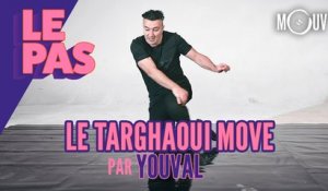Le Pas : le tuto du pas "Targhaoui Move " par Youval