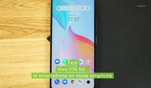 Test Vivo Y76 5G : le smartphone en toute simplicité