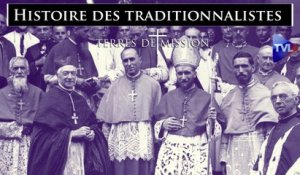 Terres de Mission n°261 : Histoire des traditionnalistes