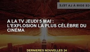 Jeudi 5 mai TV : Les explosions de films les plus célèbres