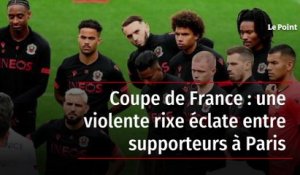 Coupe de France : une violente rixe éclate entre supporteurs à Paris