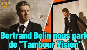 Bertrand Belin nous parle de "Tambour Vision", son nouvel album