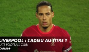 Liverpool : l'adieu au titre ? - Late Football Club
