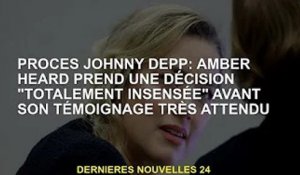 Procès Johnny Depp : Amber Heard prend une décision "totalement folle" avant un témoignage très atte