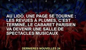 Au Lido, une page se tourne : le magazine Feather se termine, le cabaret parisien sera un temple des