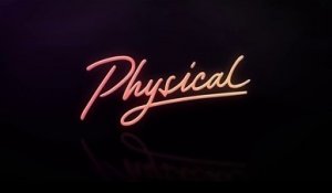 Physical - Trailer Saison 2