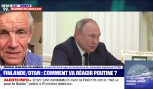 Demande d'adhésion de la Finlande à l'Otan: "Un échec géostratégique pour Vladimir Poutine", analyse le général Jean-Paul Paloméros
