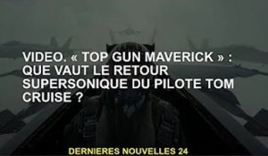 vidéo. « Top Gun » : combien vaut le retour supersonique du pilote Tom Cruise ?