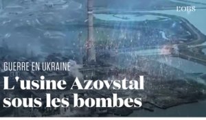 Azovstal : une pluie de bombes incandescentes frappe l'usine où sont retranchés des soldats