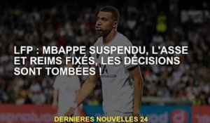 LFP : Mbappé suspendu, ASSE et Reims réparés, la décision a échoué !