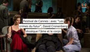 Festival de Cannes  avec Les crimes du futur, David Cronenberg dissèque l'âme et le corps