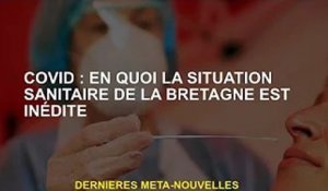 Covid : Comment l'état de santé de la Bretagne est sans précédent